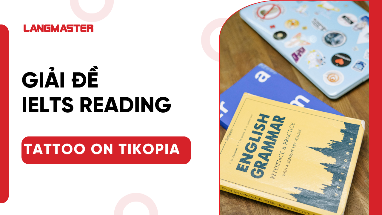 Tattoo on tikopia IELTS Reading answers: Dịch và giải thích đáp án